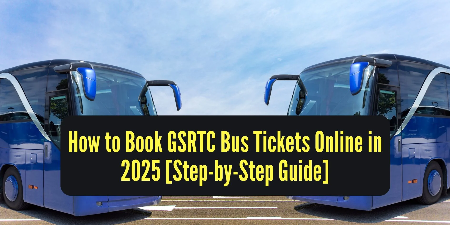 Book GSRTC Bus Tickets Online in 2025