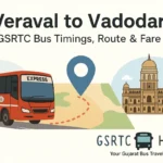 GSRTC Veraval to Vadodara
