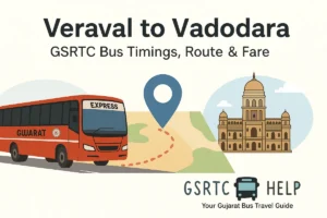 GSRTC Veraval to Vadodara
